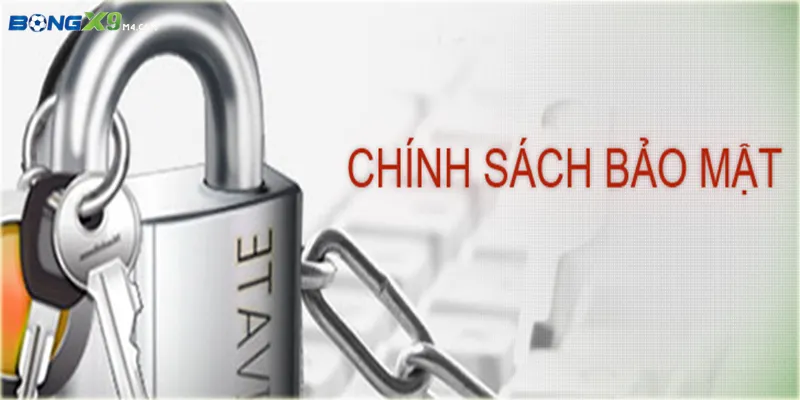 Chính Sách Bảo Mật Bongx9 Các phương pháp bảo mật chính tại BongX9